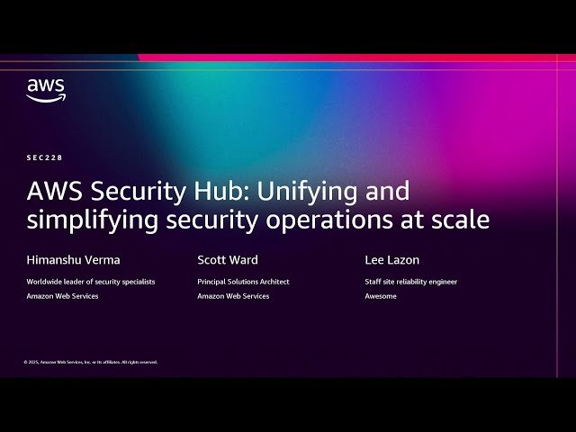 AWS Security Hub - Unifying and Simplifying Security Operations at Scale