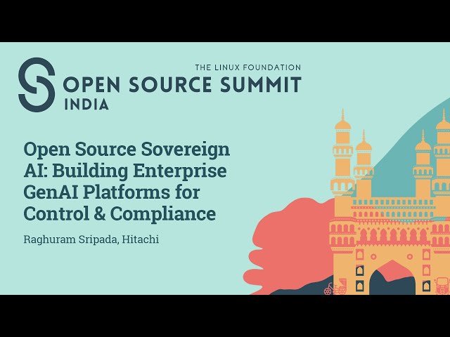 Open Source Sovereign AI - Building Enterprise GenAI Platforms for Control and Compliance
