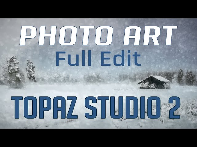 Topaz Studio 2 and Photoshop Tutorial - Creating a Winter Cabin Digital Painting