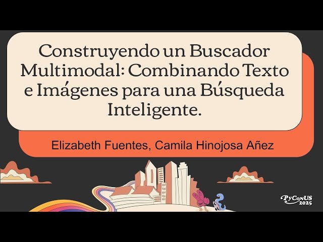 Construyendo un Buscador Multimodal: Combinando Texto e Imágenes para una Búsqueda Inteligente