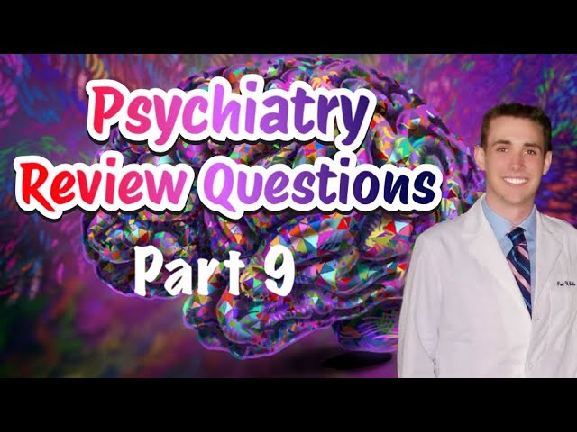 Psychiatry Review Questions - Part 9