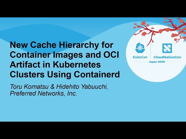 New Cache Hierarchy for Container Images and OCI Artifacts in Kubernetes Clusters Using Containerd