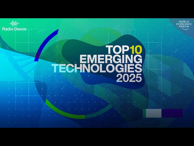 Top Ten Emerging Technologies 2025 - Tech Poised to Change the World