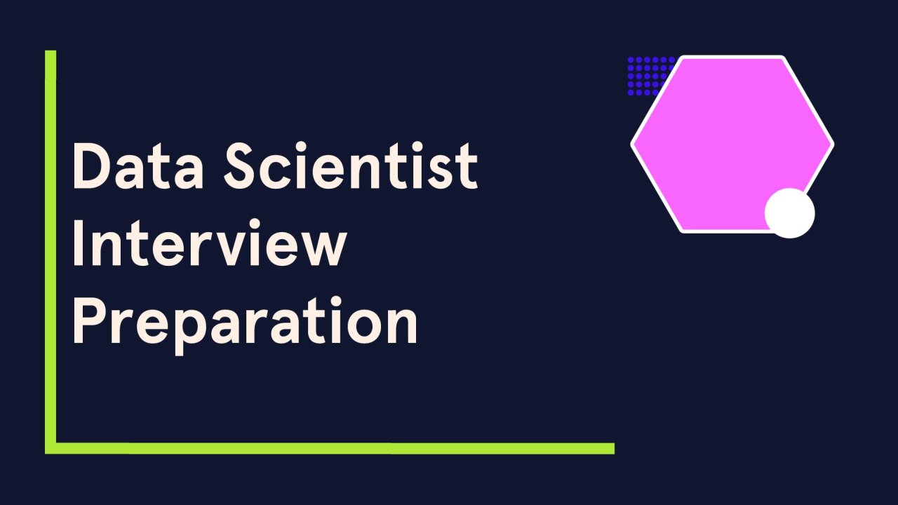 Data Scientist Interview Preparation