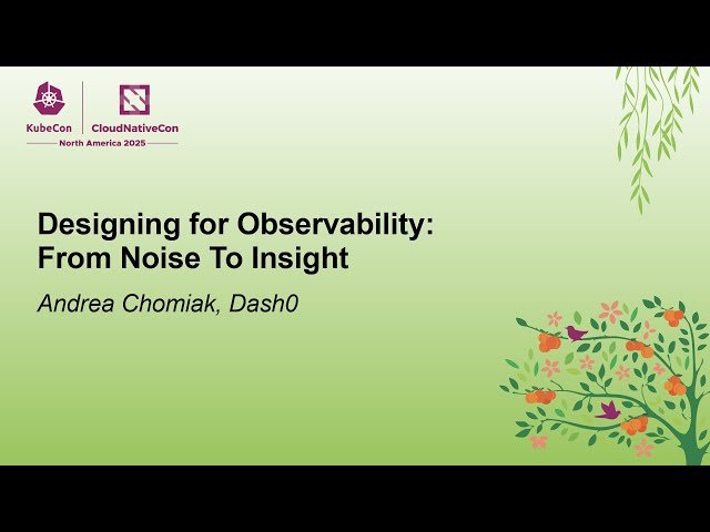 Designing for Observability - From Noise to Insight