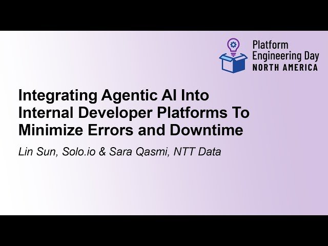 Integrating Agentic AI Into Internal Developer Platforms To Minimize Errors and Downtime