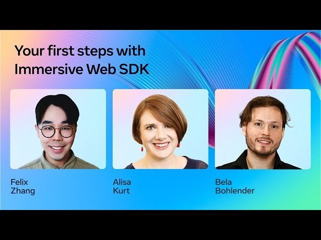 Your First Steps with Immersive Web SDK