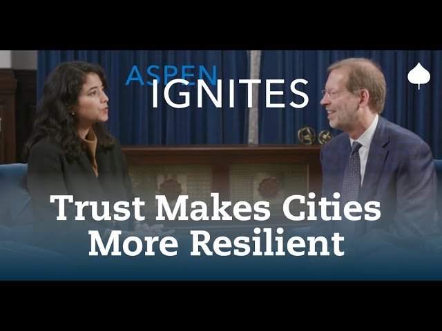 Trust Makes Cities More Resilient - Aspen Ignites