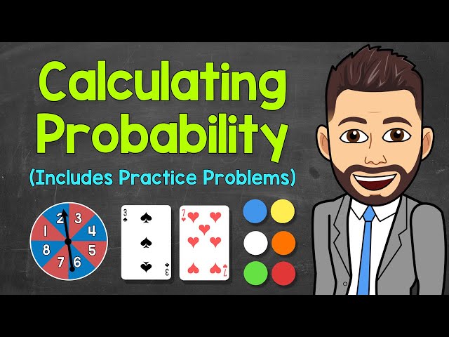 Calculating Probability - Practice Problems Included
