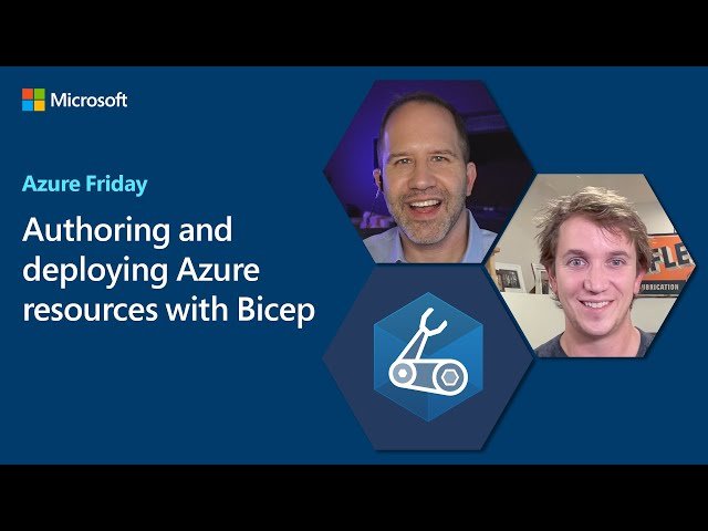 Authoring and Deploying Azure Resources With Bicep - Azure Friday