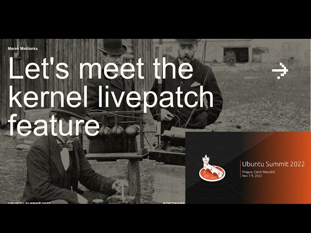 Kernel Livepatch Feature: How It Works and Implementation - Ubuntu Summit 2022