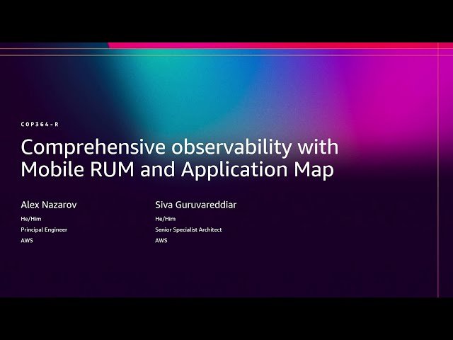 Comprehensive Observability with Mobile RUM and Application Map