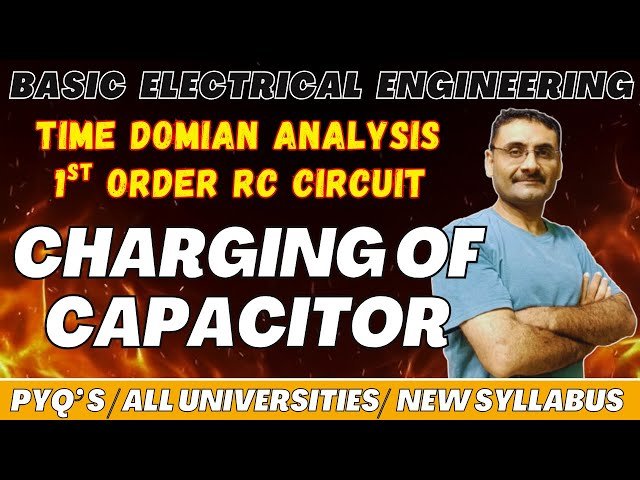 Charging of Capacitor - Time Domain Analysis - 1st Order RC Circuit - DC Circuit - BEE - Btech