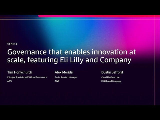 Governance that Enables Innovation at Scale with AWS Control Tower
