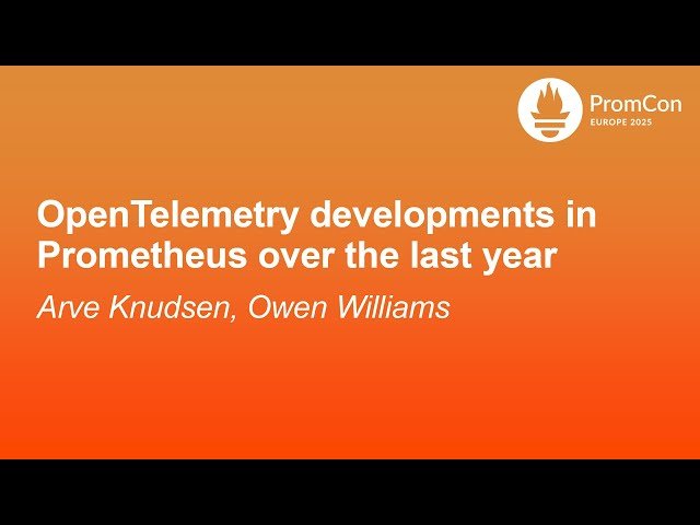 OpenTelemetry Developments in Prometheus Over the Last Year