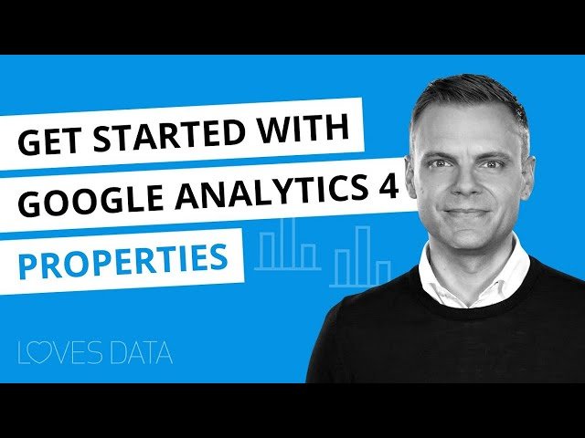 Google Analytics 4 - Complete Tutorial and Tips