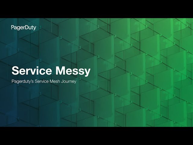 Service Messy - Pagerduty's Service Mesh Migration