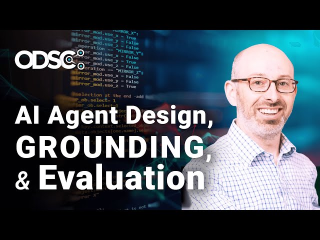 AI Agent Design, Grounding, and Evaluation