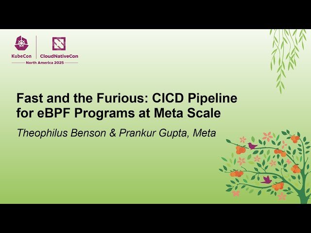 Fast and the Furious - CI/CD Pipeline for eBPF Programs at Meta Scale