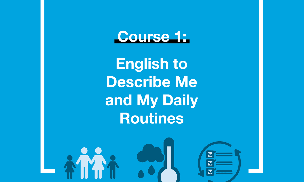 English to Describe Me and My Daily Routines