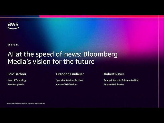 AI at the Speed of News - Bloomberg Media's Vision for the Future