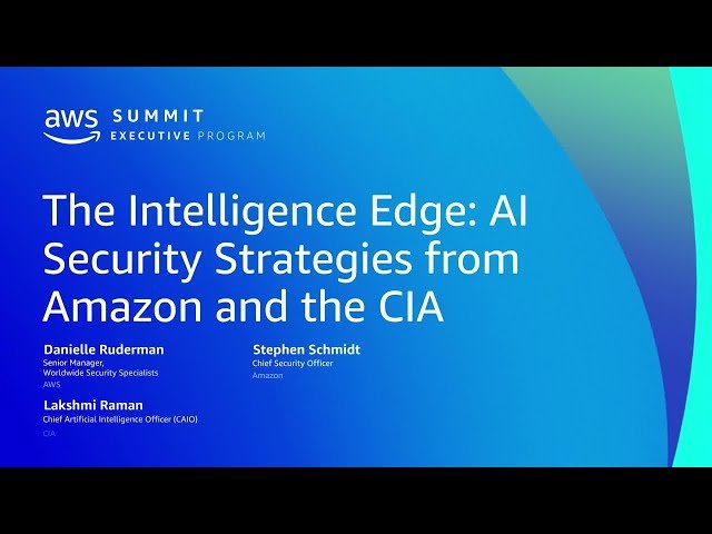 The Intelligence Edge - AI Security Strategies from Amazon and the CIA