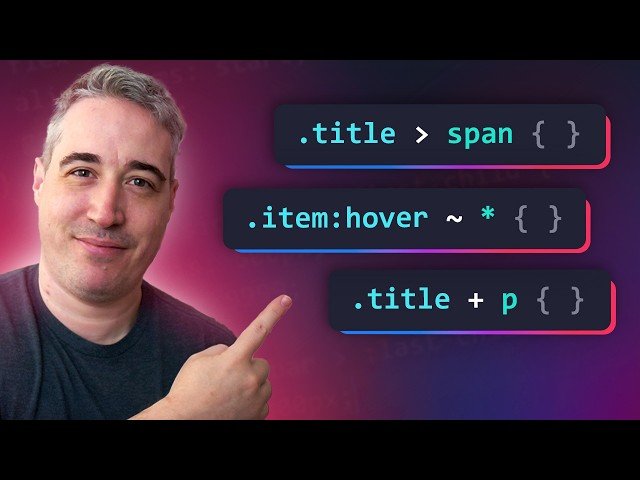 CSS Combinators You Need to Know - And a Selector Too