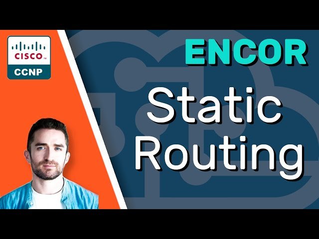 Static Routing - CCNP ENCOR 350-401 Complete Course