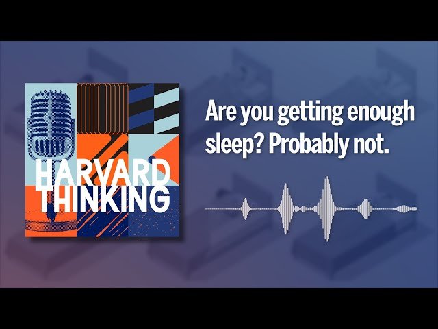 Are You Getting Enough Sleep? Probably Not