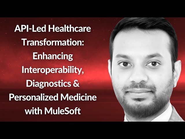 API-Led Healthcare Transformation with MuleSoft