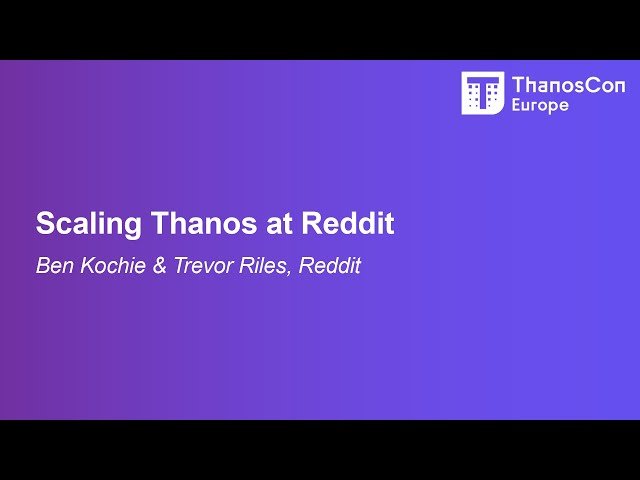 Scaling Thanos and Prometheus for Massive Metrics Deployment at Reddit