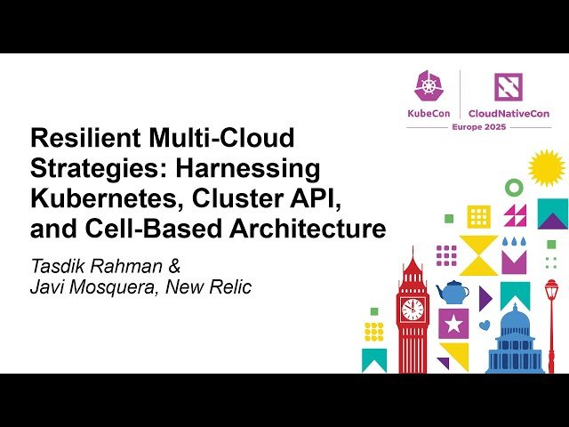 Resilient Multi-Cloud Strategies: Harnessing Kubernetes, Cluster API, and Cell-Based Architecture
