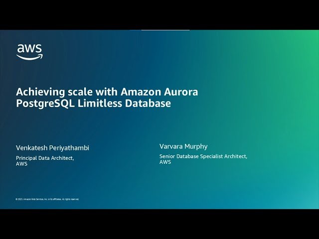 Achieving Scale with Amazon Aurora PostgreSQL Limitless Database