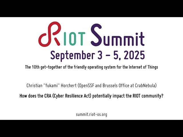 How Does the CRA (Cyber Resilience Act) Potentially Impact the RIOT Community?