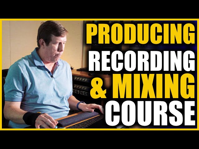 Producing, Recording and Mixing a Full Track