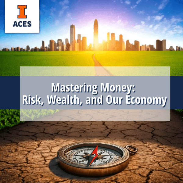 Mastering Money: Risk, Wealth, and Our Economy