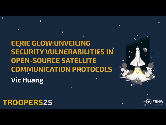 Eerie Glow - Unveiling Security Vulnerabilities in Open Source Satellite Protocols