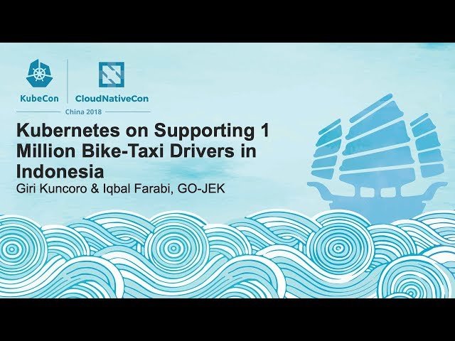 Kubernetes on Supporting 1 Million Bike-Taxi Drivers in Indonesia
