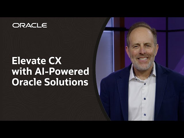 Building Exceptional AI-Driven Customer Experiences with Oracle
