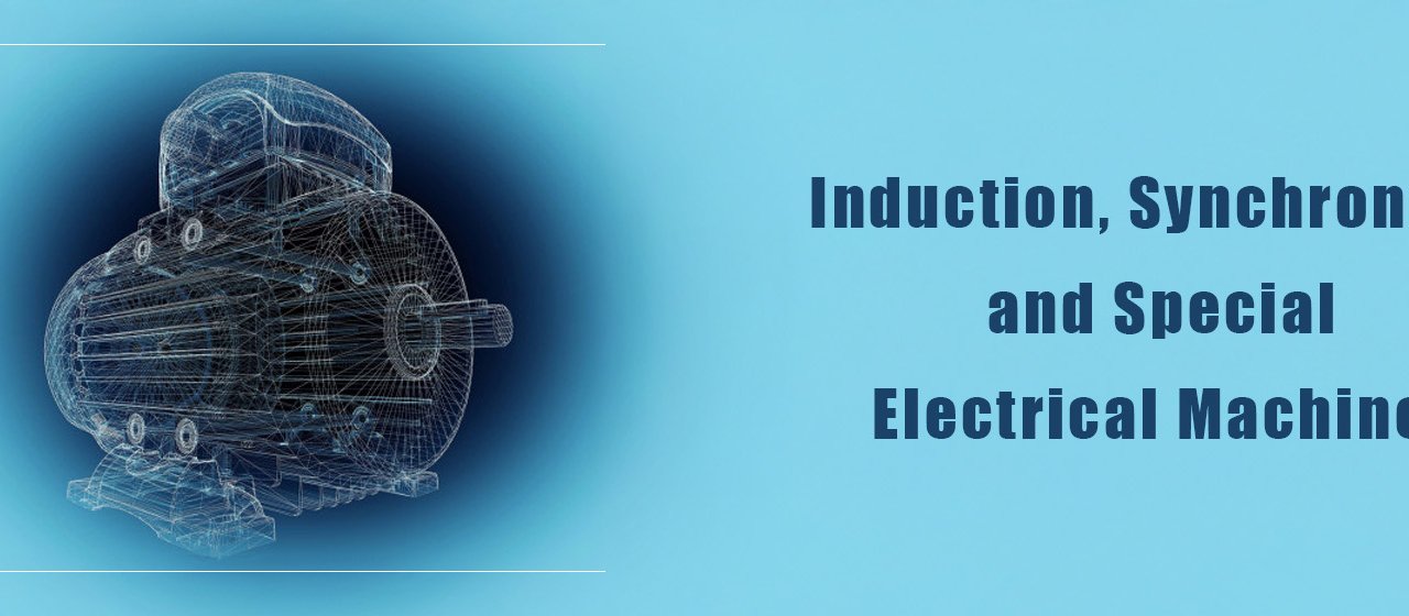 Induction, Synchronous and Special Electrical Machines