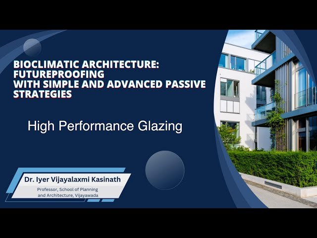High Performance Glazing - Types, Technologies, and Applications