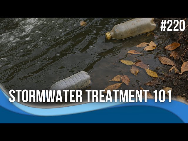 Stormwater Treatment 101 - Turning the Tide on Urban Runoff Pollution