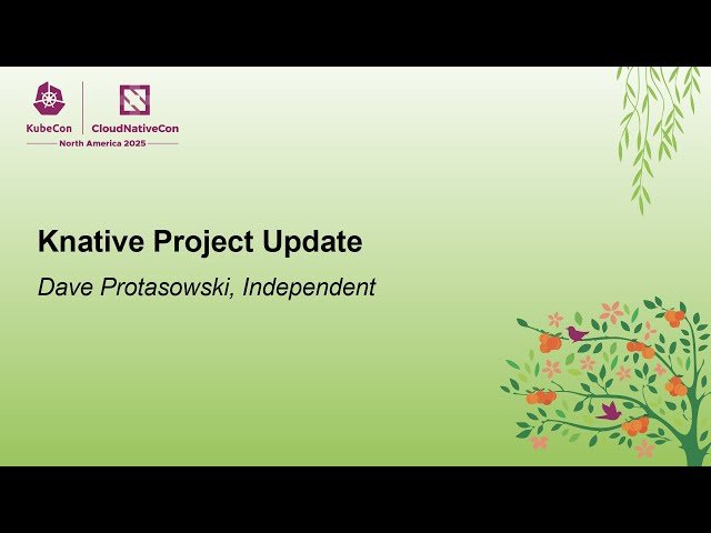 Knative Project Update - Latest Developments in Serverless Platform on Kubernetes
