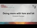 Doing More with Lore and B4