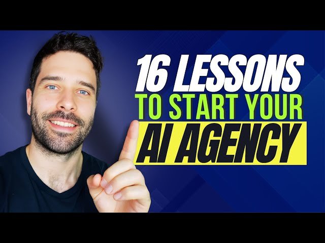 16 Lessons From Building My AI Agency - Complete Step 0 to 1 Guide