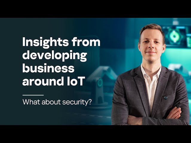 Insights from Developing IoT Business - Security Challenges and Trends