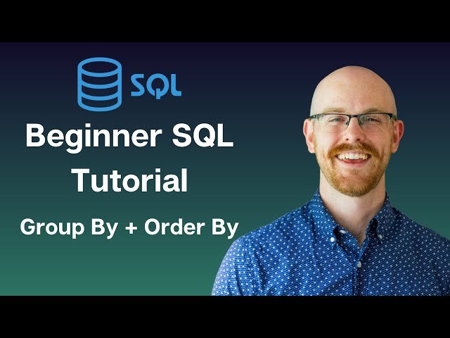 Group By and Order By in MySQL - Beginner Tutorial