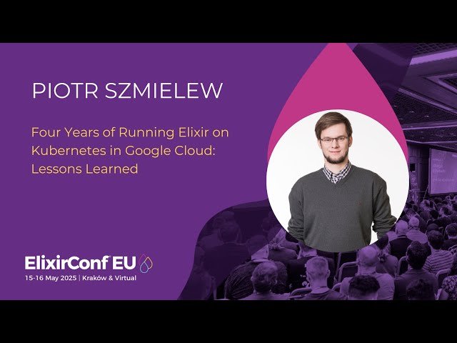 Four Years of Running Elixir on Kubernetes in Google Cloud