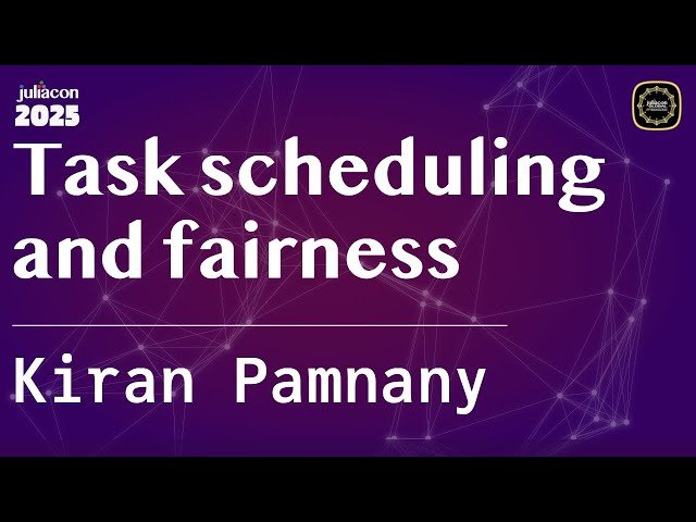 Task Scheduling and Fairness in Julia