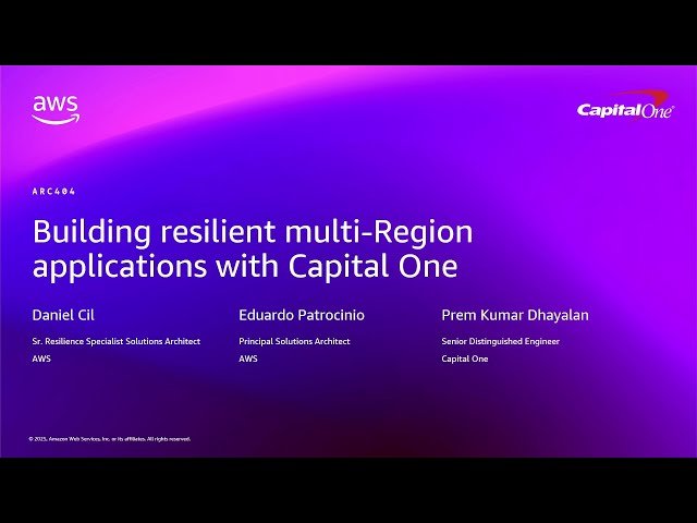 Building Resilient Multi-Region Applications with Capital One - ARC404